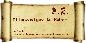 Miloszavlyevits Róbert névjegykártya