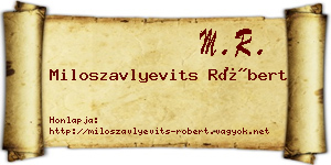 Miloszavlyevits Róbert névjegykártya